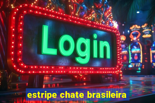 estripe chate brasileira